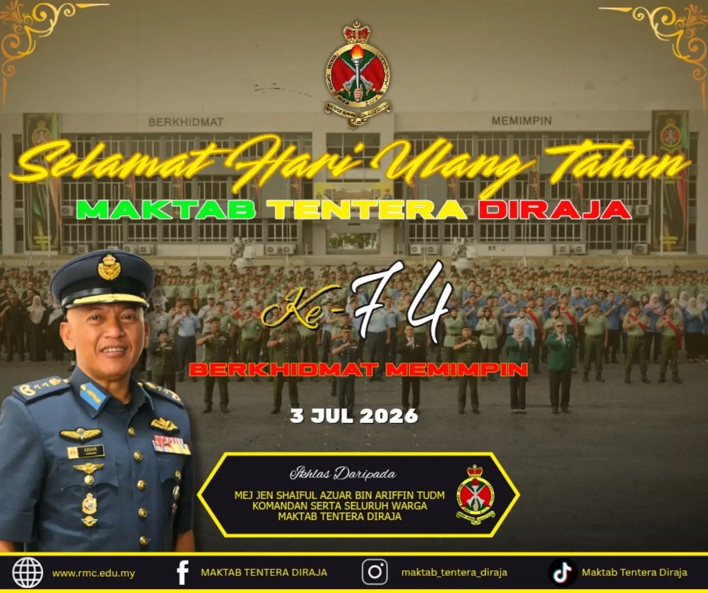 SELAMAT HARI ULANG TAHUN MAKTAB TENTERA DIRAJA KE - 74